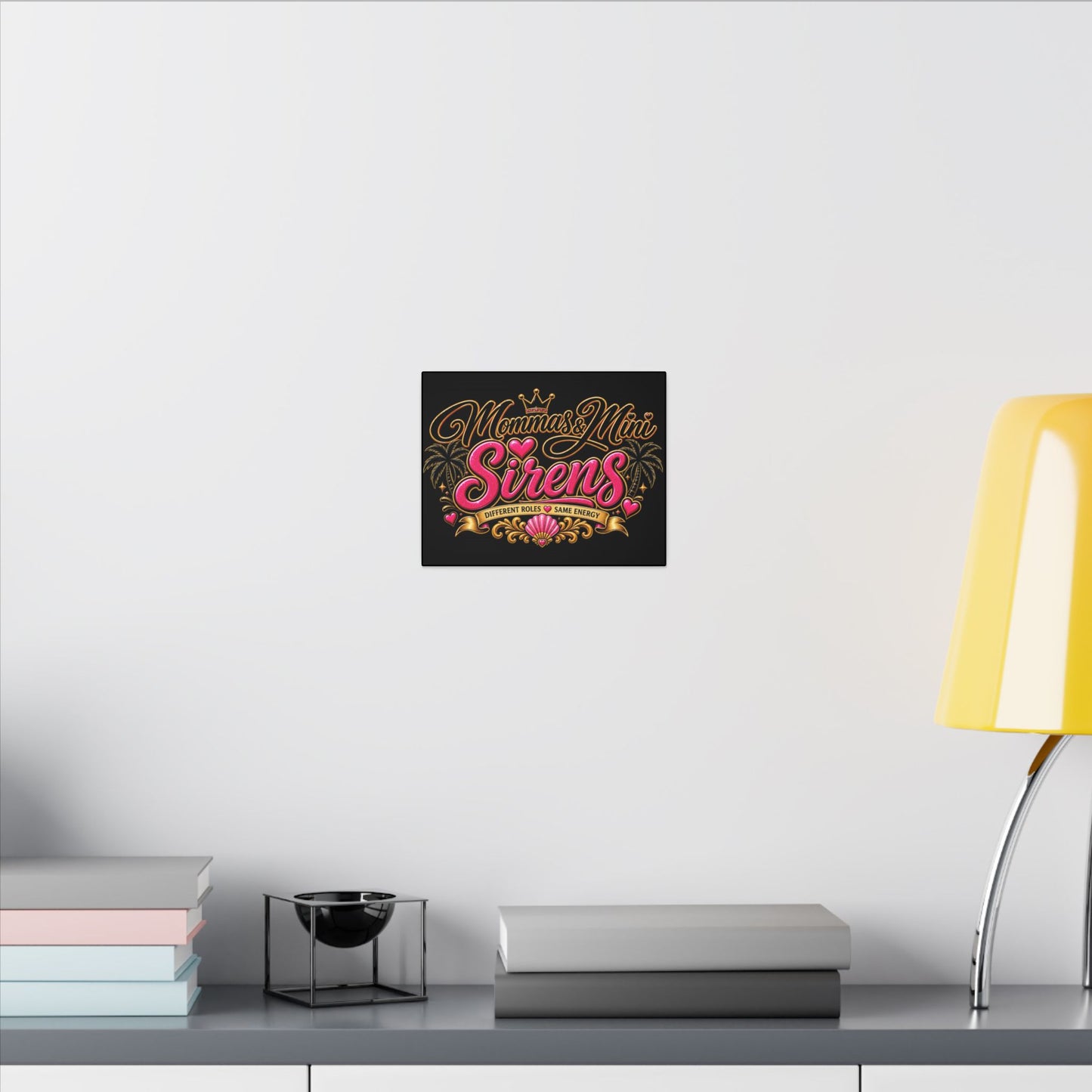 Mommas & Mini Sirens Canvas Wall Art — "Different Roles, Same Energy"