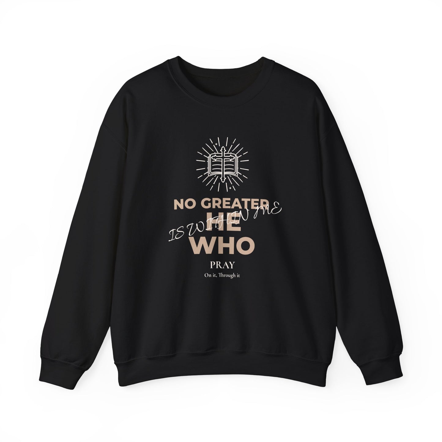 Crewneck Sweatshirt — "No Greater He Who" Inspirational Christian Quote