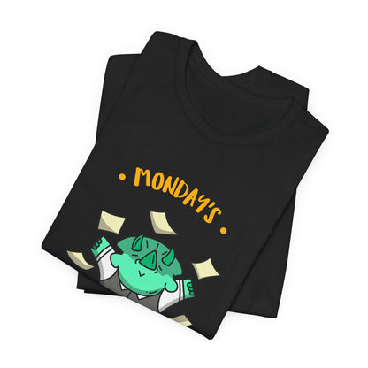 Monday Money Monster T-Shirt — “Mondays: Busiest Day of the Week” Graphic Tee