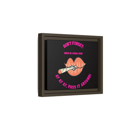 Framed Matte Canvas Print — 'Don't Forget: Pass It Around' Lip & Joint Wall Art