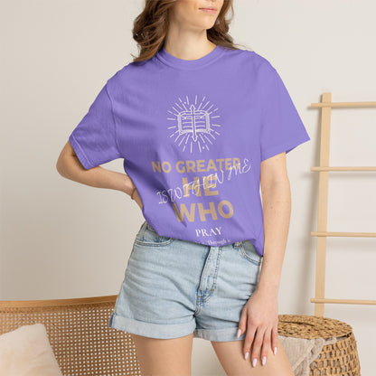 Prayer Scripture T-Shirt — "No Greater Is He Who Pray" Christian Faith Tee