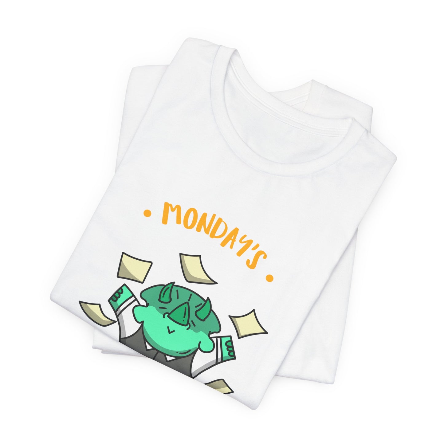Monday Money Monster T-Shirt — “Mondays: Busiest Day of the Week” Graphic Tee