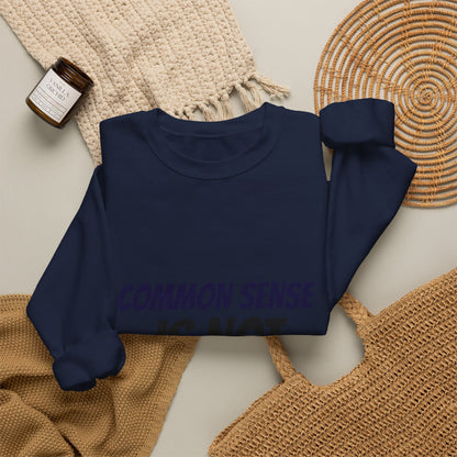 Crewneck Sweatshirt – "Common Sense Is Not That Common" Graphic Pullover