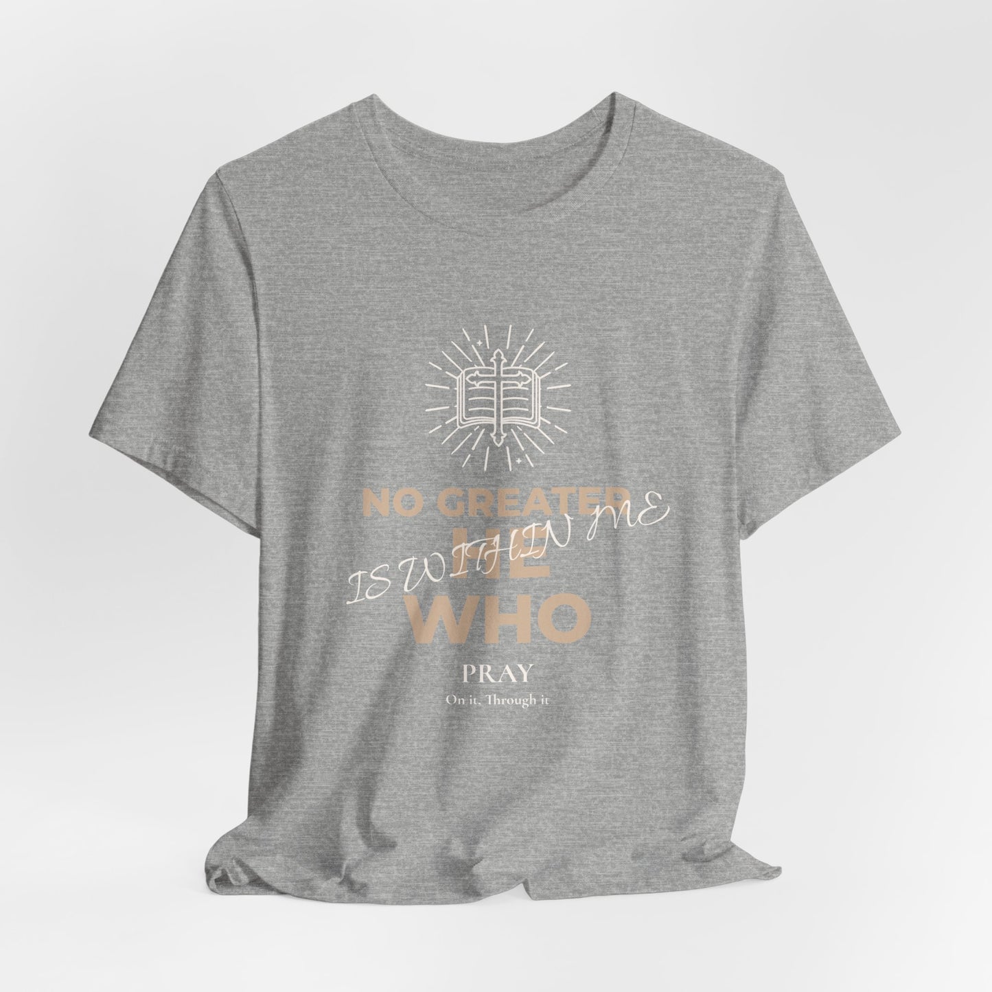 "No Greater He Who Is Within Me" Christian T-Shirt