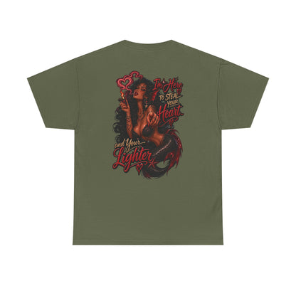 Graphic Tee — 'I'm here to steal your heart & lighter '