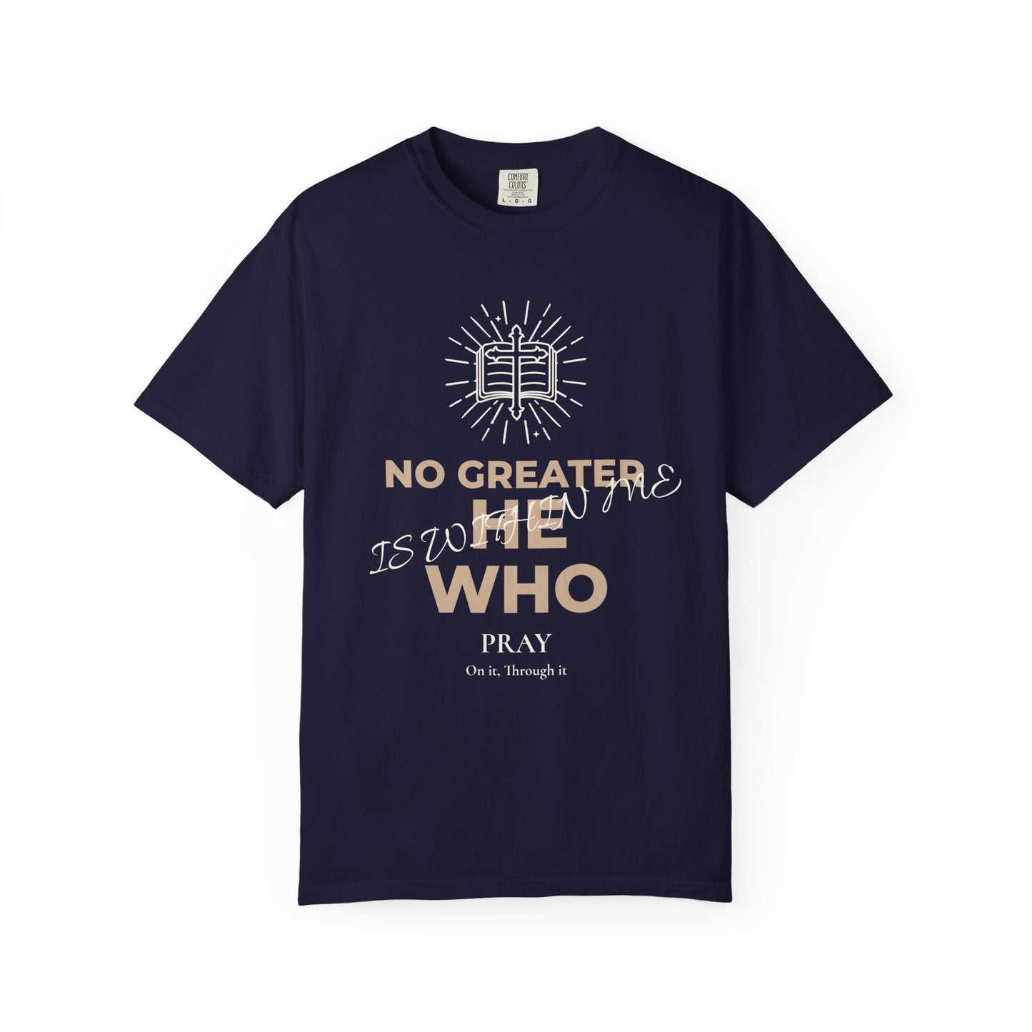Prayer Scripture T-Shirt — "No Greater Is He Who Pray" Christian Faith Tee
