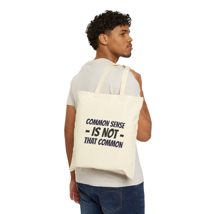 Tote Bag — "Common Sense Is Not That Common" Canvas Grocery & Everyday Tote