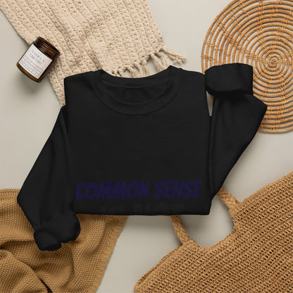 Crewneck Sweatshirt – "Common Sense Is Not That Common" Graphic Pullover