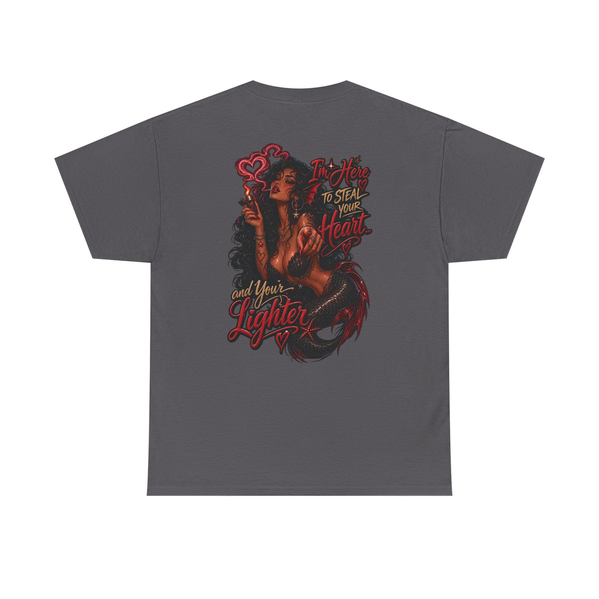 Graphic Tee — 'I'm here to steal your heart & lighter '