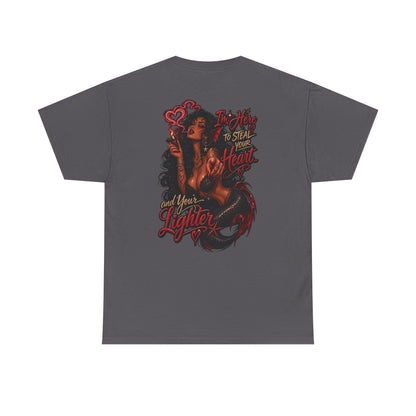 Graphic Tee — 'I'm here to steal your heart & lighter '
