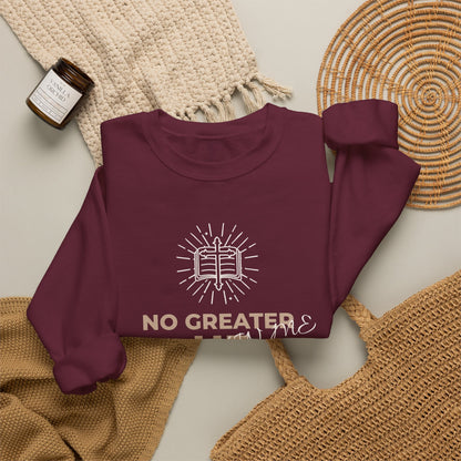 Crewneck Sweatshirt — "No Greater He Who" Inspirational Christian Quote