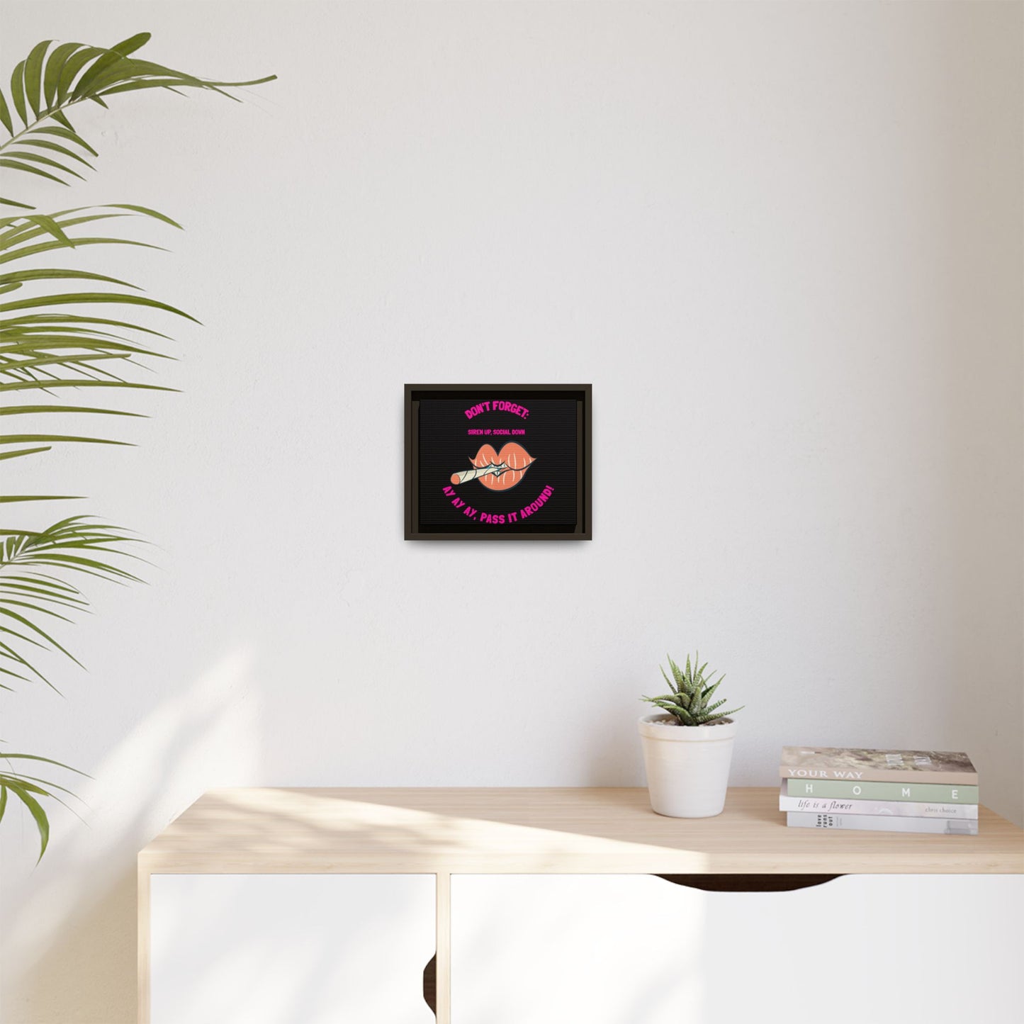 Framed Matte Canvas Print — 'Don't Forget: Pass It Around' Lip & Joint Wall Art