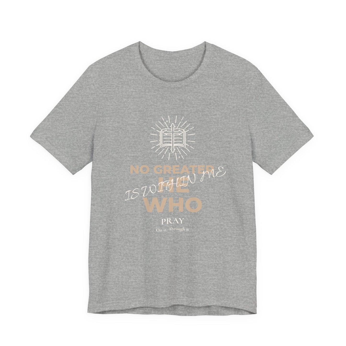 "No Greater He Who Is Within Me" Christian T-Shirt