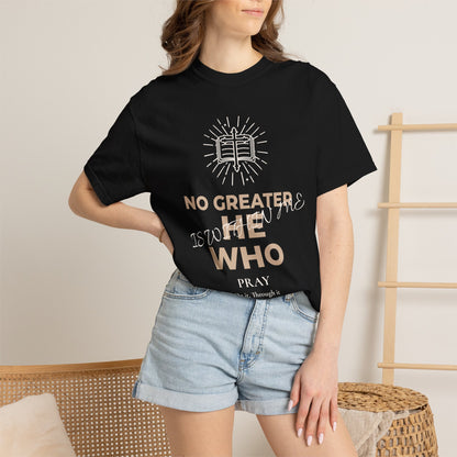 Prayer Scripture T-Shirt — "No Greater Is He Who Pray" Christian Faith Tee