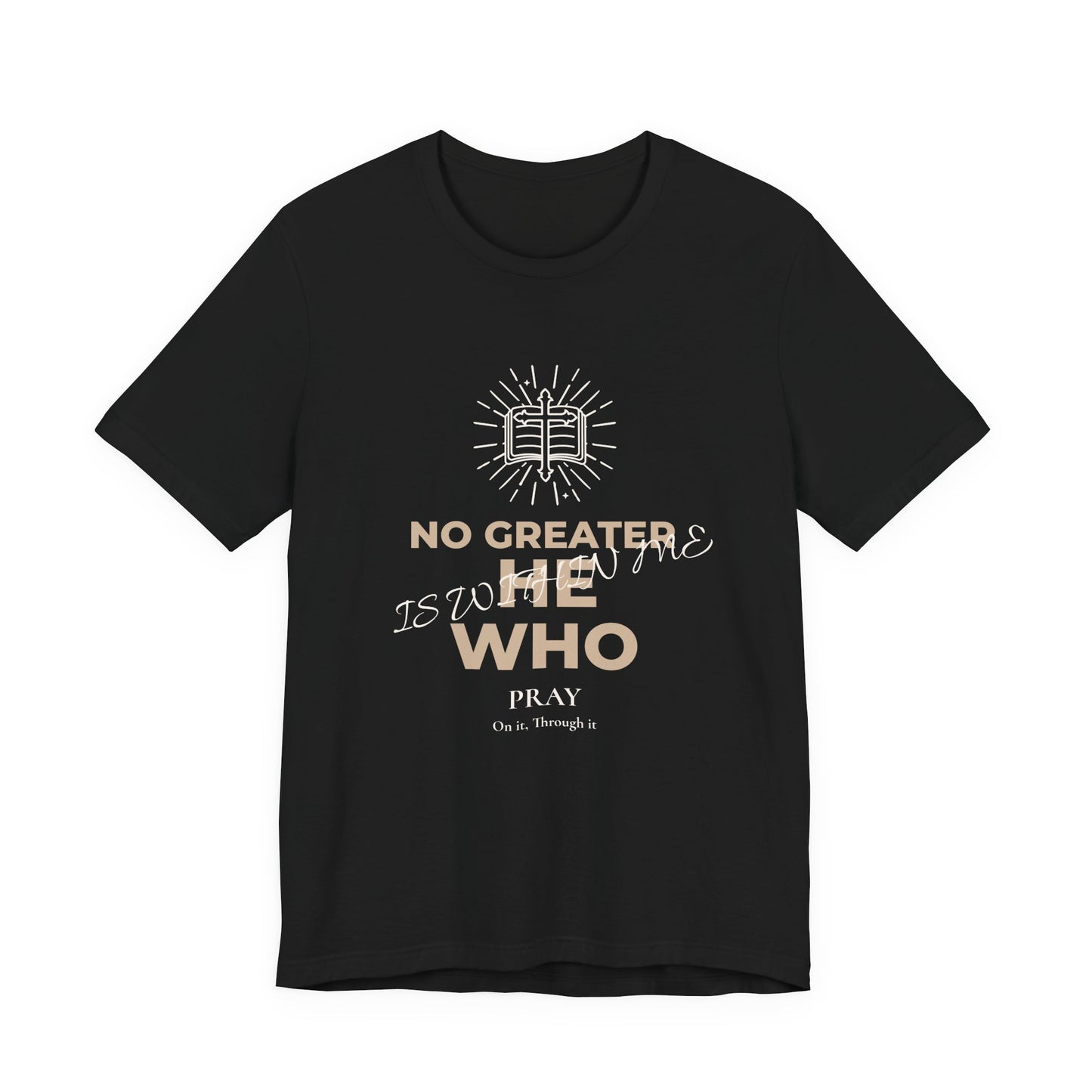 "No Greater He Who Is Within Me" Christian T-Shirt