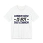 Common Sense Is Not That Common Tee