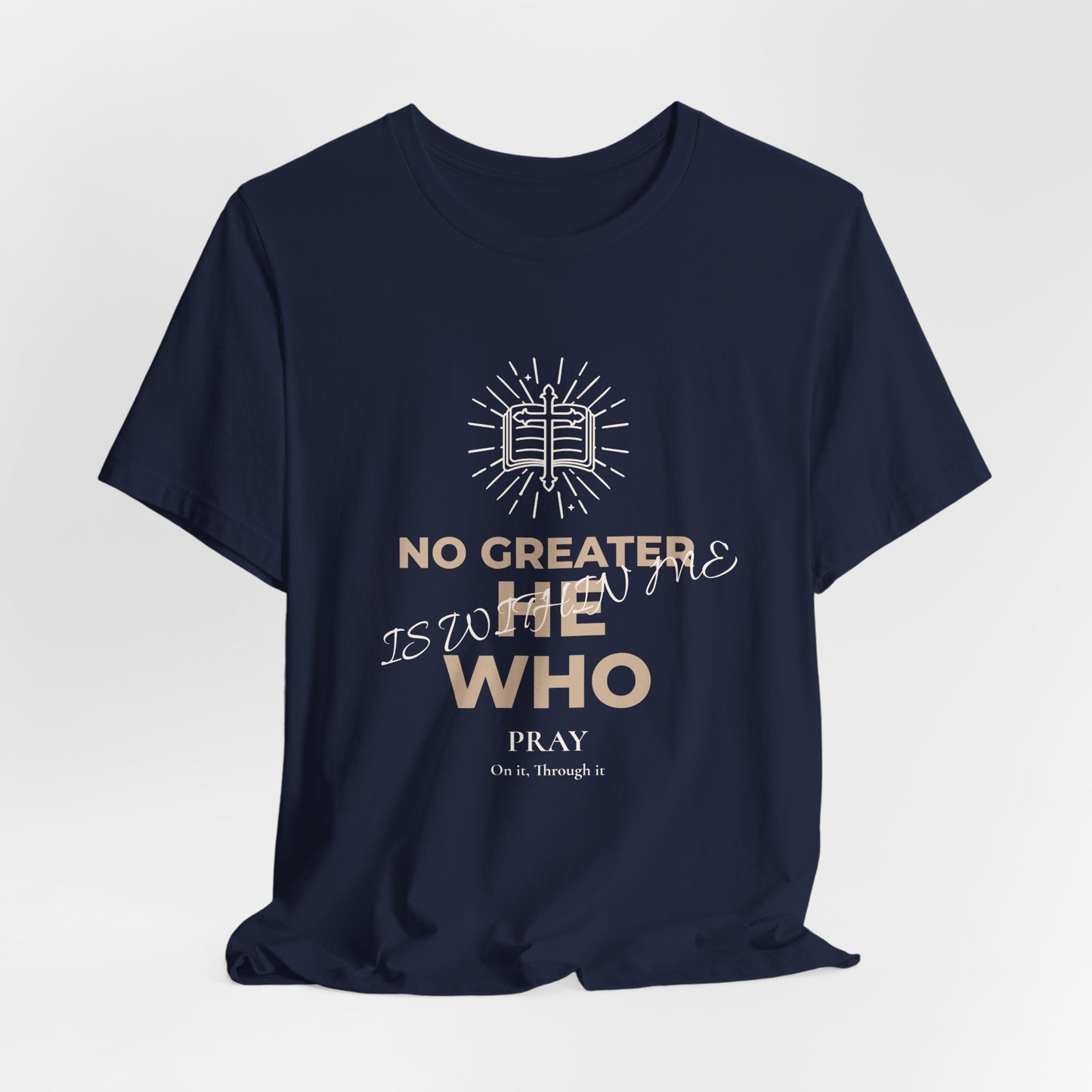 "No Greater He Who Is Within Me" Christian T-Shirt