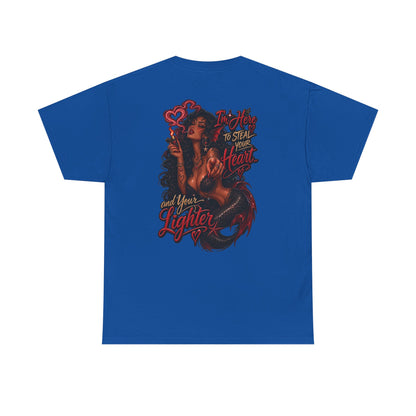 Graphic Tee — 'I'm here to steal your heart & lighter '