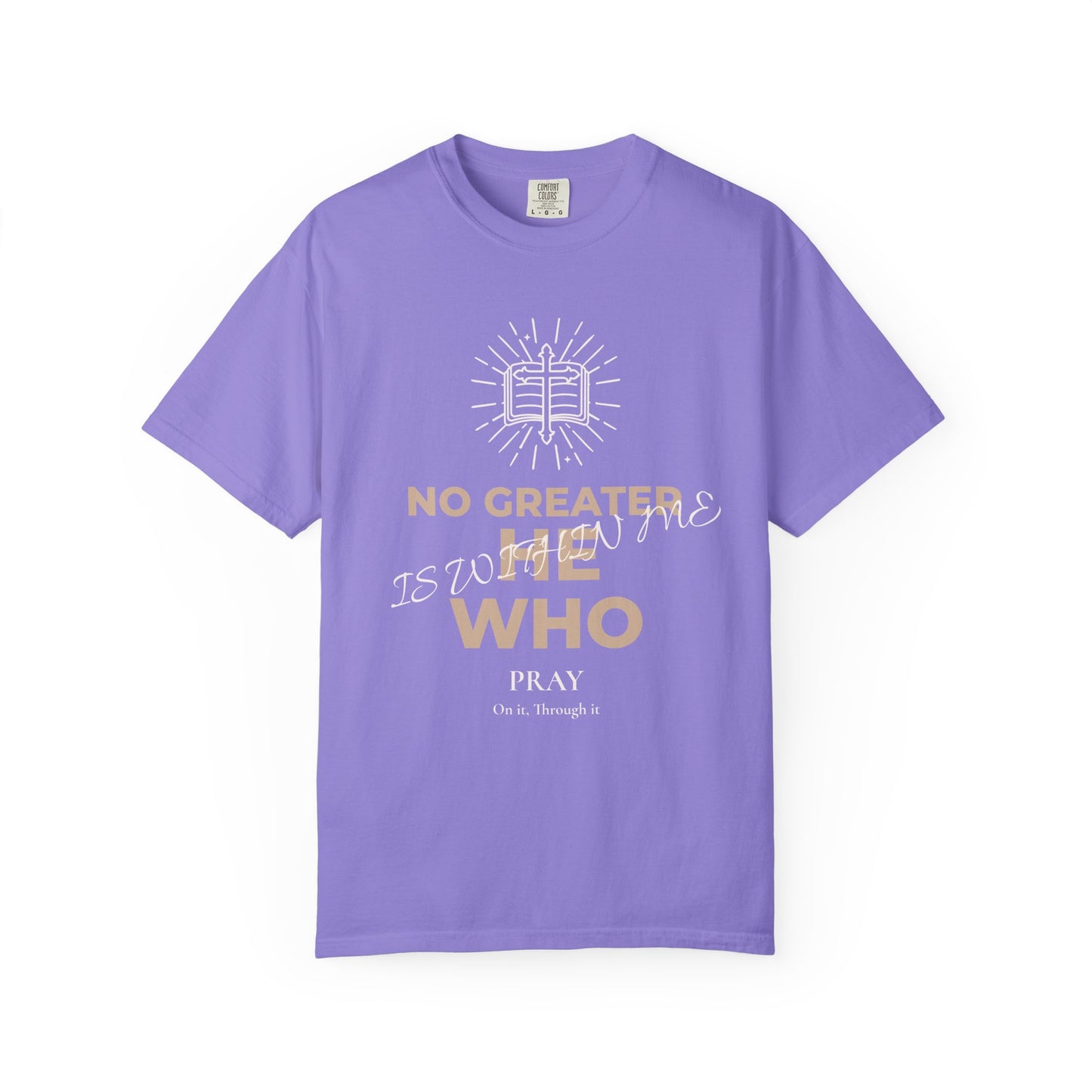 Prayer Scripture T-Shirt — "No Greater Is He Who Pray" Christian Faith Tee
