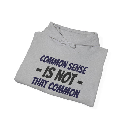 Common Sense Is Not That Common Hoodie — Funny Quote Pullover
