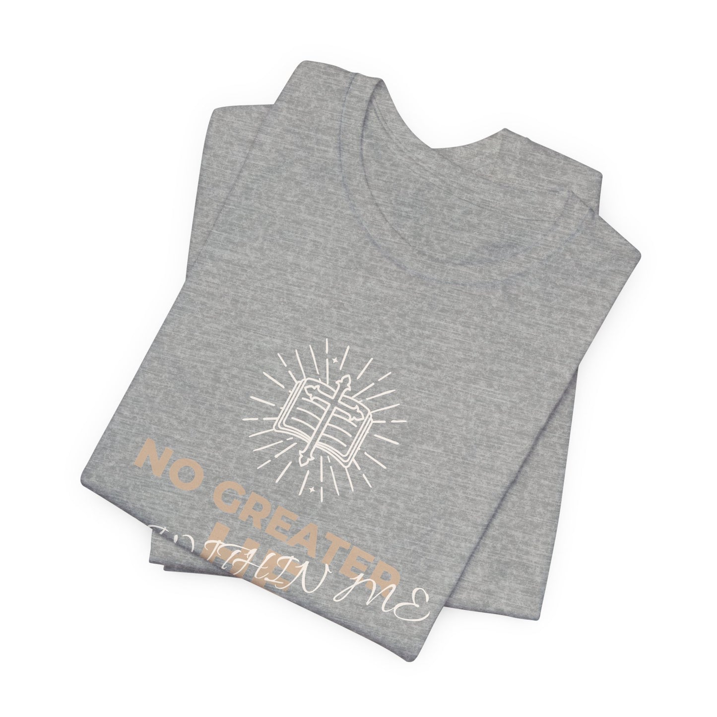"No Greater He Who Is Within Me" Christian T-Shirt