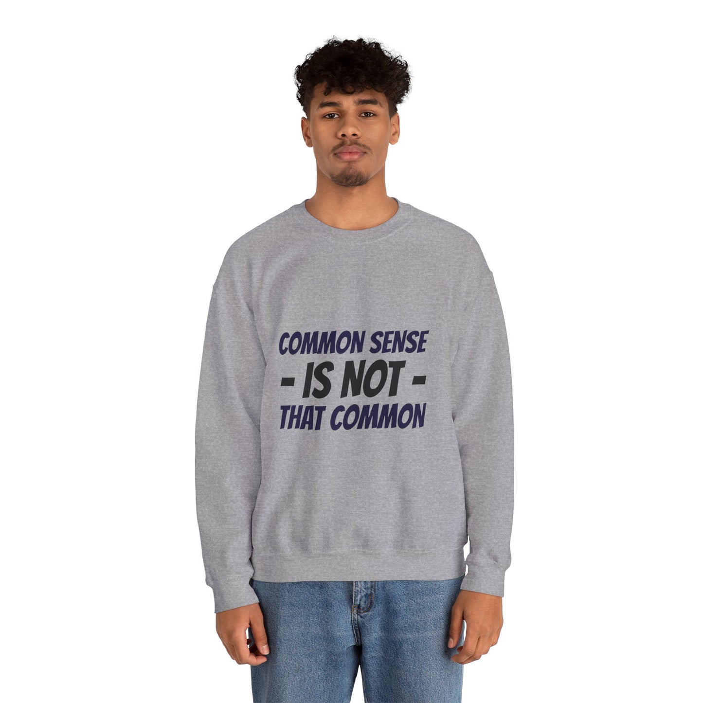 Crewneck Sweatshirt – "Common Sense Is Not That Common" Graphic Pullover