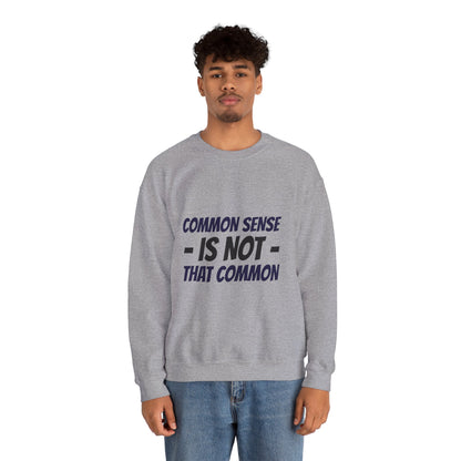 Crewneck Sweatshirt – "Common Sense Is Not That Common" Graphic Pullover