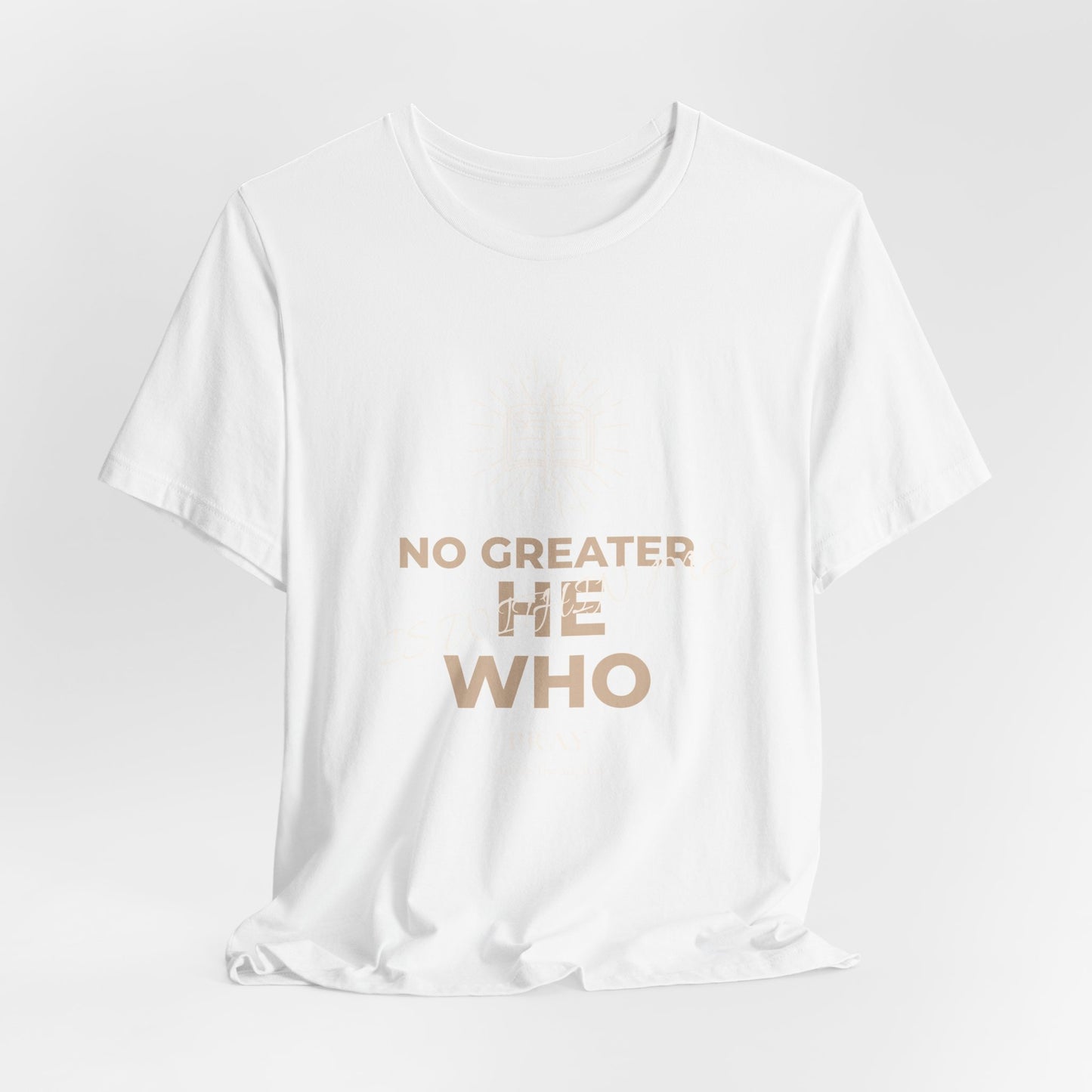 "No Greater He Who Is Within Me" Christian T-Shirt