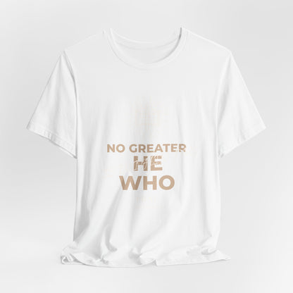 "No Greater He Who Is Within Me" Christian T-Shirt