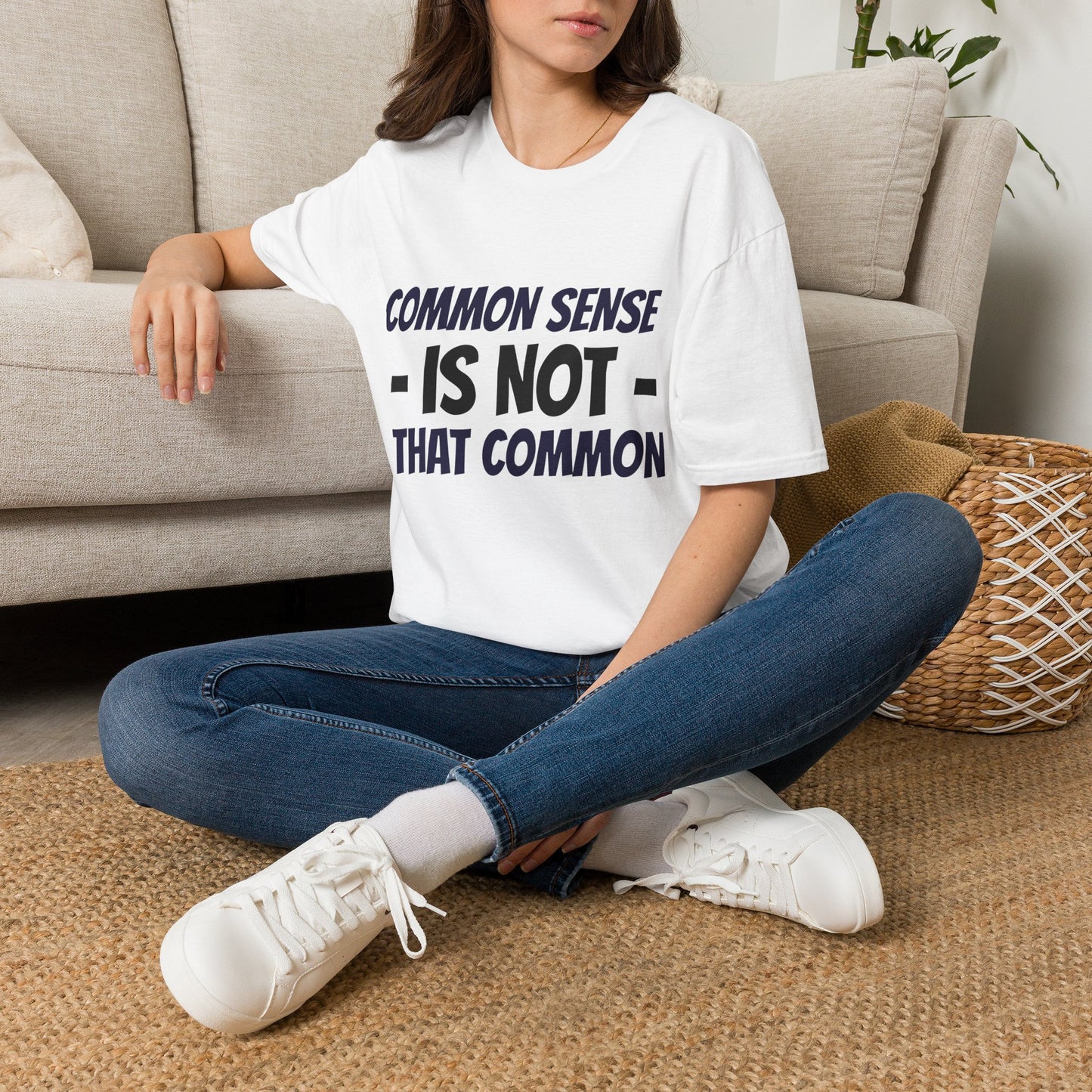 T-Shirt — "Common Sense Is Not That Common" Graphic Tee