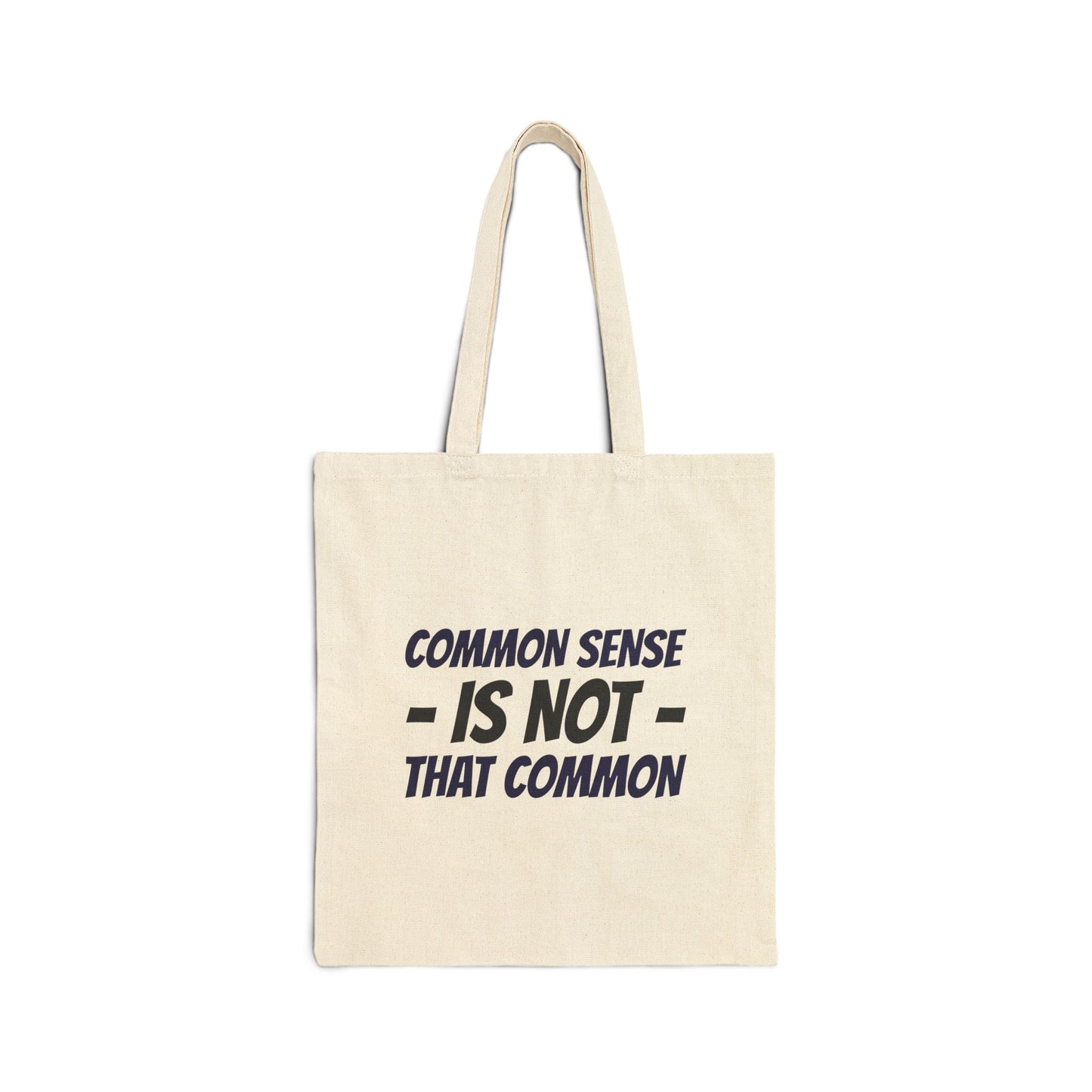 Tote Bag — "Common Sense Is Not That Common" Canvas Grocery & Everyday Tote