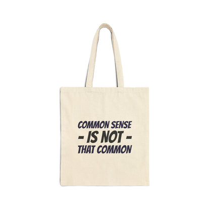 Tote Bag — "Common Sense Is Not That Common" Canvas Grocery & Everyday Tote