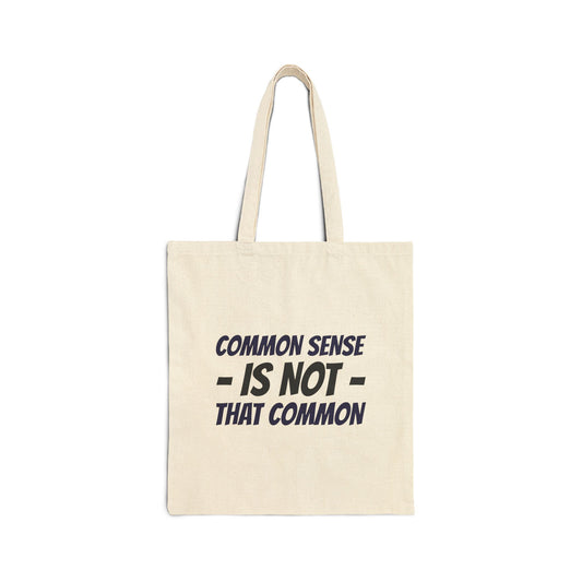 Tote Bag — "Common Sense Is Not That Common" Canvas Grocery & Everyday Tote