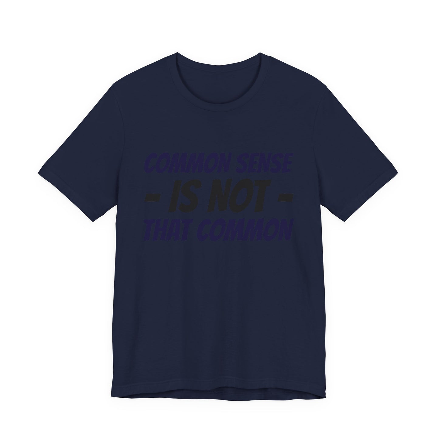 Common Sense Is Not That Common Tee