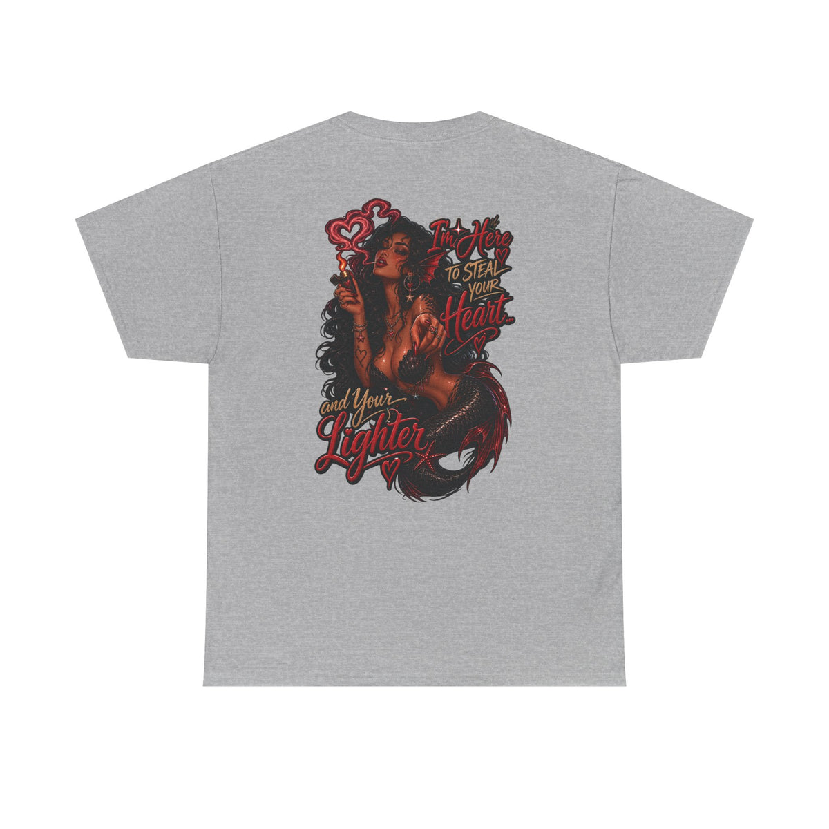 Graphic Tee — 'I'm here to steal your heart & lighter '