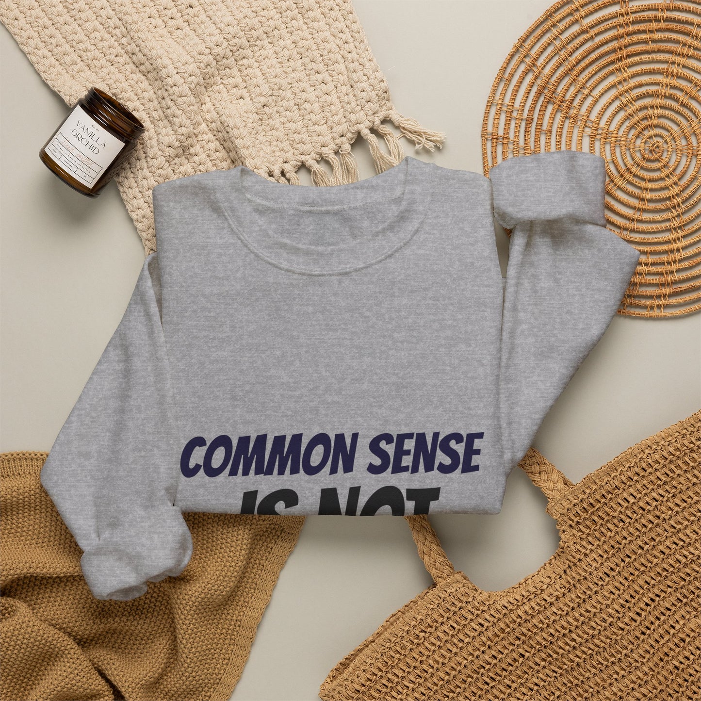 Crewneck Sweatshirt – "Common Sense Is Not That Common" Graphic Pullover