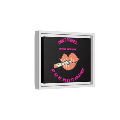 Framed Matte Canvas Print — 'Don't Forget: Pass It Around' Lip & Joint Wall Art