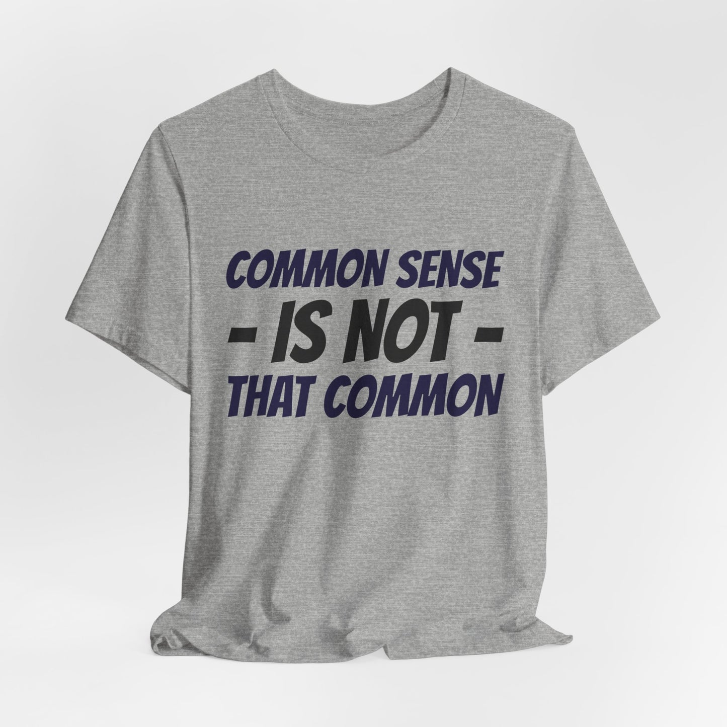 Common Sense Is Not That Common Tee