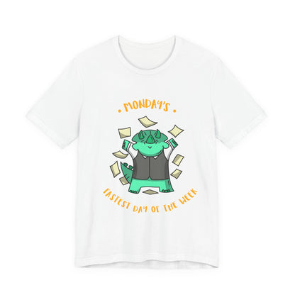 Monday Money Monster T-Shirt — “Mondays: Busiest Day of the Week” Graphic Tee