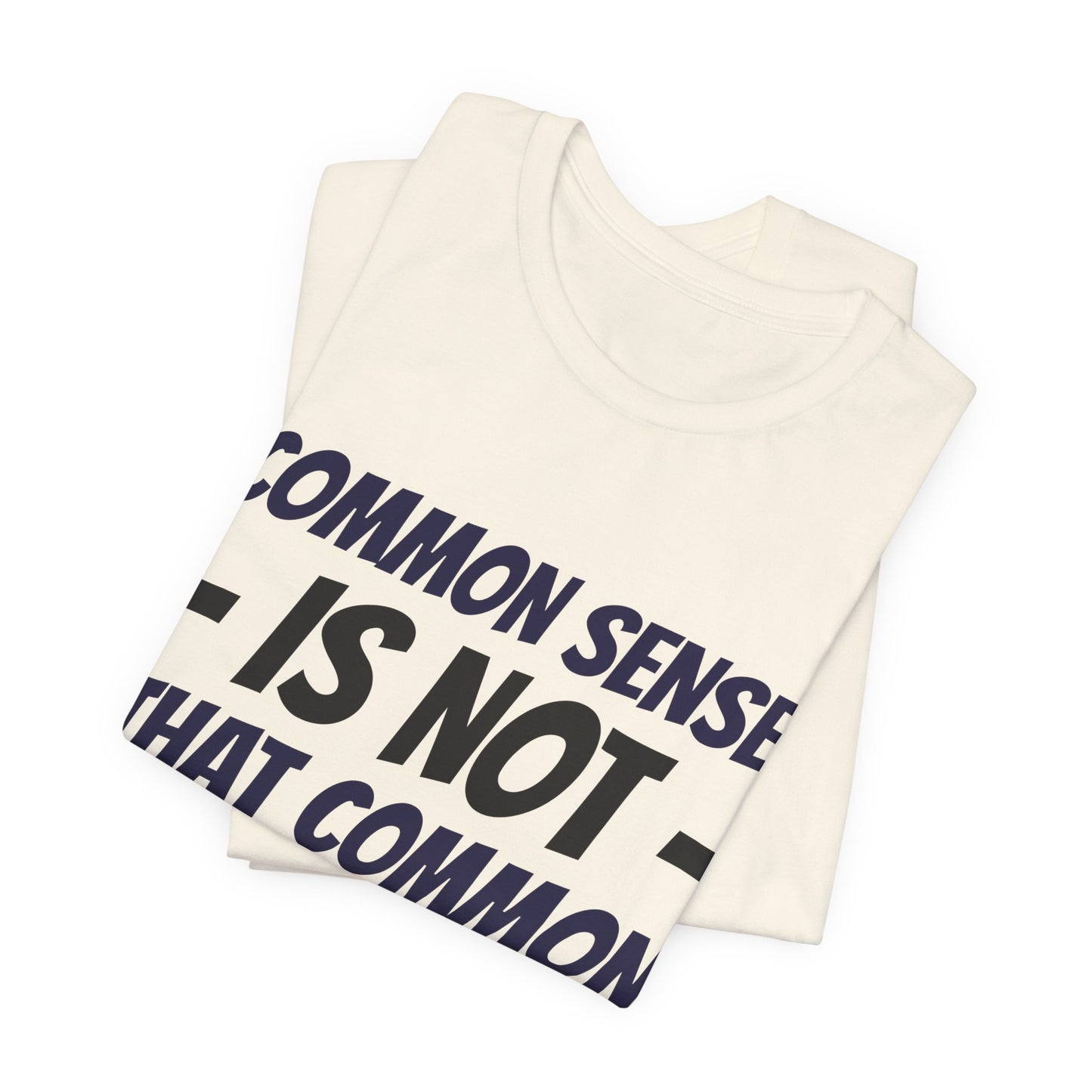 Common Sense Is Not That Common Tee