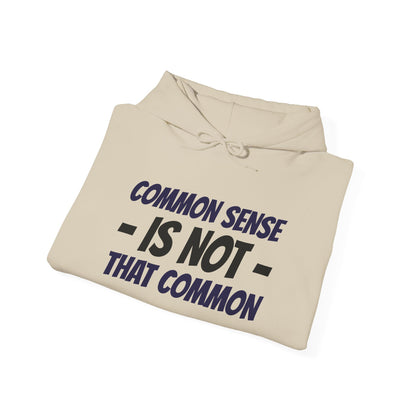 Common Sense Is Not That Common Hoodie — Funny Quote Pullover