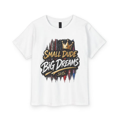 Youth Tee — "Small Dude Big Dreams" Graphic Kids T-Shirt