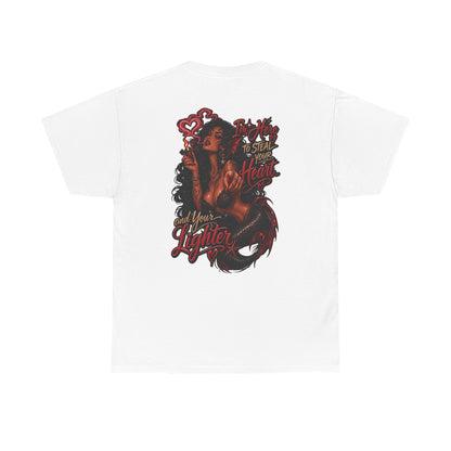 Graphic Tee — 'I'm here to steal your heart & lighter '
