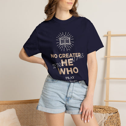 Prayer Scripture T-Shirt — "No Greater Is He Who Pray" Christian Faith Tee
