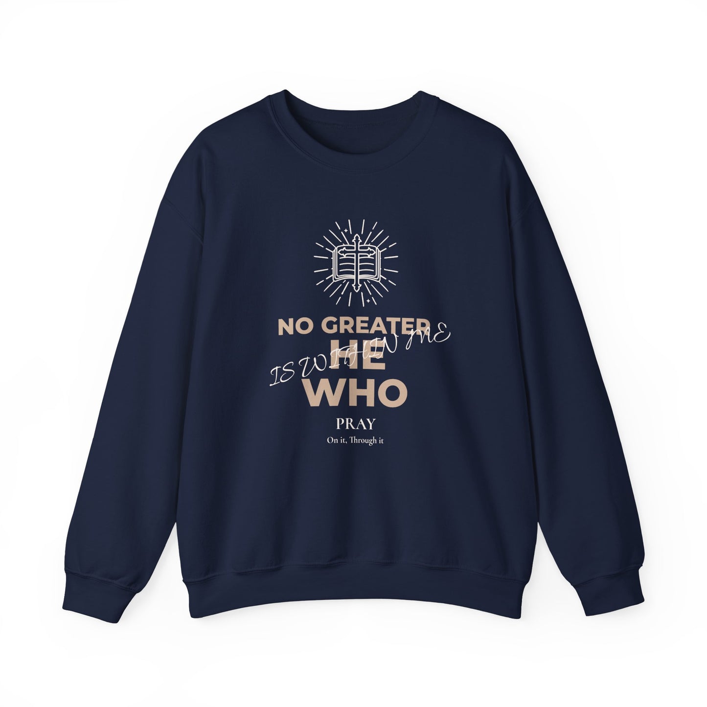 Crewneck Sweatshirt — "No Greater He Who" Inspirational Christian Quote