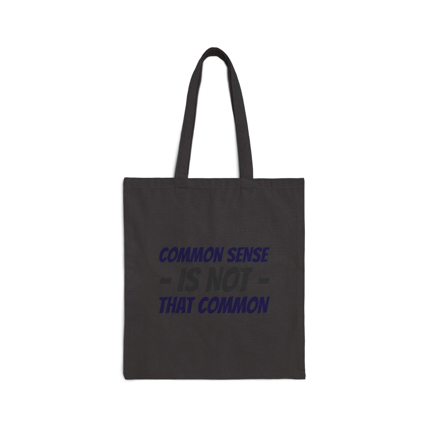 Tote Bag — "Common Sense Is Not That Common" Canvas Grocery & Everyday Tote