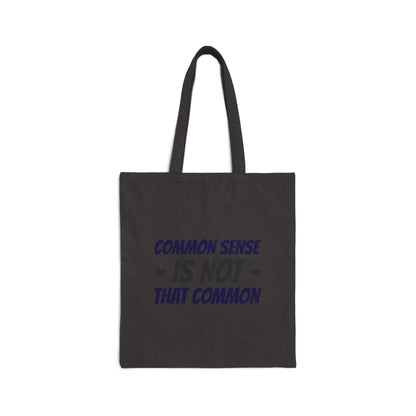Tote Bag — "Common Sense Is Not That Common" Canvas Grocery & Everyday Tote