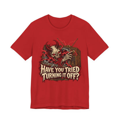 Have You Tried Turning It Off?