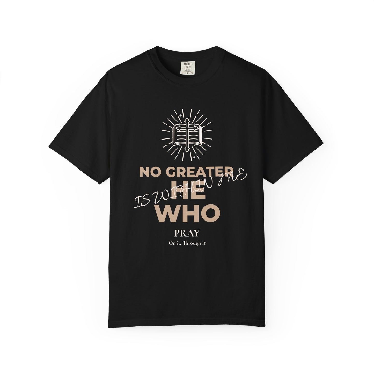Prayer Scripture T-Shirt — "No Greater Is He Who Pray" Christian Faith Tee