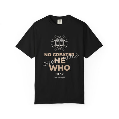 Prayer Scripture T-Shirt — "No Greater Is He Who Pray" Christian Faith Tee